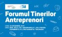 Centrul pentru Educație Antreprenorială și Asistență în Afaceri (CEDA) organizează  Forumul Tinerilor Antreprenori